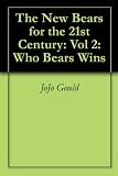 The New Bears for the 21st Century: Vol 2: Who Bears Wins