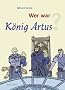 Wer war K�nig Artus?