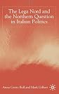 The Lega Nord and the Northern Question in Italian Politics