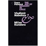 The Art of Memory in Exile: Vladimir Nabokov & Milan Kundera book cover