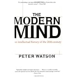 The Modern Mind: An Intellectual History of the 20th Century ~ Peter Watson