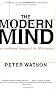 Modern Mind: An Intellectual History of the 20th Century