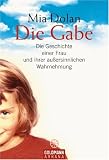 Die Gabe: Die Geschichte einer Frau und ihrer außersinnlichen Wahrnehmung
