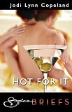 Hot For It