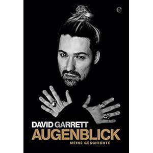 David Garrett - Augenblick: Meine Geschichte