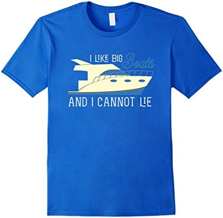 Men's I Like Big Boats And I Cannot Lie Butts Funny Pun Tee Shirt Small Royal Blue