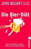 Produkt-Bild: Die Bier-Di&auml;t: Wie ich mit Hopfen und Malz meinen Kilos den Kampf ansagte