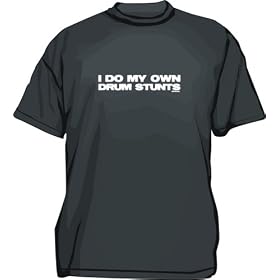 Buy I Do My Own DRUM Stunts Men's tee Shirt in 12 colors Small thru 6XL made by 99 VOLTS now!