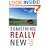 Something Really New: Three Simple Steps to Creating Truly Innovative Products
