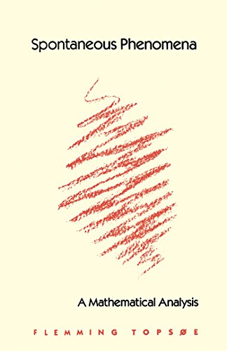 Spontaneous Phenomena: A Mathematical Analysis