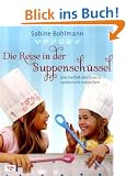 Die Reise in der Suppensch�ssel: Die Vielfalt des Essens spielerisch entdecken