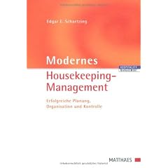 Modernes Housekeeping-Management: Erfolgreiche Planung, Organisation und Kontrolle