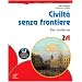 Civilt� senza frontiere. Con materiali per il docente. Per la Scuola media: 2
