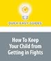How To Keep Your Child from Getting in Fights: This is Used at School But Can be Applied Anywhere!