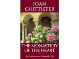 Joan Chittister'sThe Monastery of the Heart: An Invitation to a Meaningful Life [Hardcover]2011
