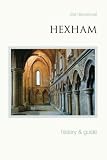 Hexham : history & guide