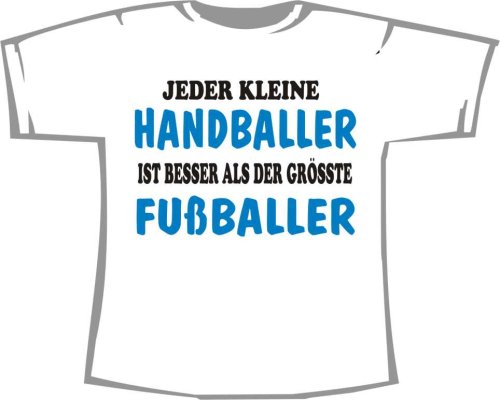 Handballer besser als Fußballer; T-Shirt weiß