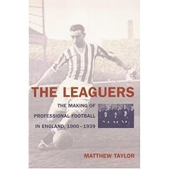 Leaguers: The Making of Professional Football in England: 1900-1939, The
