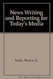 News writing and reporting for today's media