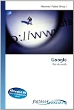 Google: Roi du web (French Edition)