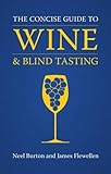 The Concise Guide to Wine and Blind Tasting