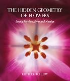 The Hidden Geometry of Flowers: Living Rhythms, Form and Number
