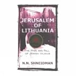 Jerusalem Of Lithuania The Rise And F...