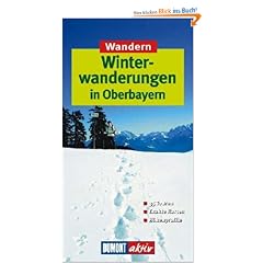 Winterwandern in Oberbayern. DuMont aktiv: 35 Touren. Exakte Karten. H�henprofile