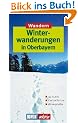 Winterwandern in Oberbayern. DuMont aktiv: 35 Touren. Exakte Karten. H�henprofile