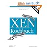 XEN Kochbuch. Intelligente Virtualisierungsl�sungen mit XEN 3