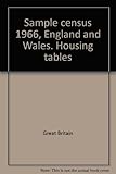 Sample census 1966, England and Wales. Housing tables. Part 1
