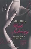 High sobriety : confessions of a drinker