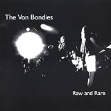 The Von Bondies - Raw and Rare