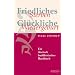 Friedliches Sterben - Gl�ckliche Wiedergeburt: Ein tibetisch-buddhistisches Handbuch