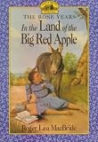 [(In the Land of the Big Red Apple )] [Author: Roger Lea MacBride] [Jul-1996]
