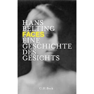 Faces: Eine Geschichte des Gesichts
