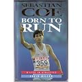 Sebastian Coe: Born to Run - A Life in Athletics