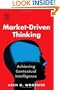 Market-Driven Thinking: Achieving Contextual Intelligence