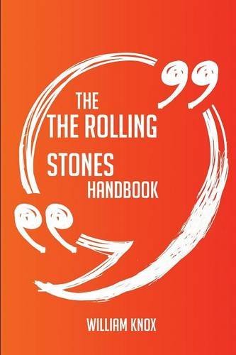 The The Rolling Stones Handbook - Everything You Need To Know About The Rolling Stones