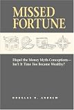 Buy : Missed Fortune: Dispel the Money Myth-Conceptions--Isn`t It Time You Became Wealthy?