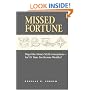Missed Fortune: Dispel the Money Myth-Conceptions--Isn't It Time You Became Wealthy?