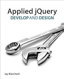 Applied jQuery : develop and design