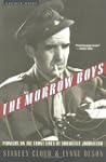 The Murrow Boys: Pioneers on the Fron...