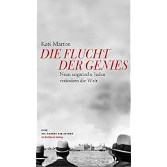 Die Flucht der Genies: Neun ungarische Juden ver�ndern die Welt