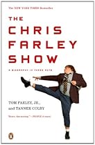 The Chris Farley Show: A Biography in Three Acts The Chris Farley Show: A Biography in Three Acts