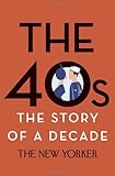 The 40s: The Story of a Decade