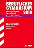 Produkt-Bild: Mathematik 2009 Leistungskurs. Landesabitur. Jahrg&auml;nge 2007-2008. Pr&uuml;fungsaufgaben mit L&ouml;sungen. Abitur-Pr&uuml;fungsaufgaben Berufliches Gymnasium Hessen.