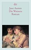 Die Watsons: Ein anonym vollendeter Roman - Jane Austen
