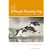 A Rough-Shooting Dog: Reflections from Thick and Uncivil Sorts of Places