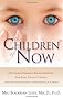 Children of Now: Crystalline Children, Indigo Children, Star Kids, Angels on Earth, and the Phenomenon of Transitional Children
